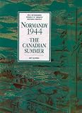 McAndrew, Bill: Normandy, 1994: The Canadian Summer McAndrew, Bill: Normandy, 1994: The Canadian Summer
