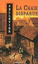 La chair disparue by Jean-Jacques Pelletier