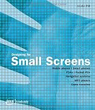 Not Available: Designing for Small Screens Studio: Mobile Phones, Smart Phones, PDAs, Pocket PCs, Navigation Systems, MP3 Players, Games Consoles