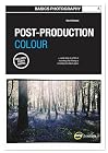 Basics Photography: Post-Production Colour