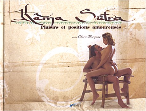 Kama-Sutra Clara Morgane : Plaisirs et positions amoureuses