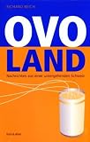 Reich, Richard: Ovoland: Nachrichten Aus Einer Untergehenden Schweiz Reich, Richard: Ovoland: Nachrichten Aus Einer Untergehenden Schweiz