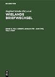 Christoph M. Wieland: Briefe Januar 1791-Juni 1793. Text: 11.1, Teil 1