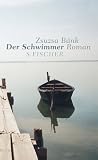 Bank, Zsuzsa: Der Schwimmer: Roman Bank, Zsuzsa: Der Schwimmer: Roman
