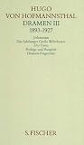 Hugo von Hofmannsthal: Dramen 3 (1893 - 1927).