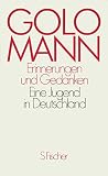 Mann, Golo: Erinnerungen Und Gedanken: Eine Jugend in Deutschland