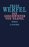 Franz Werfel: Die Geschwister von Neapel.