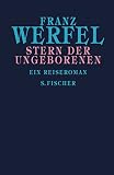 Franz Werfel: Stern der Ungeborenen.
