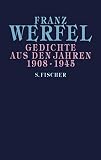 Franz Werfel: Gedichte aus den Jahren 1908 - 1945.