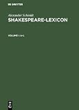Schmidt, Alexander: Shakespeare Lexicon: A Complete Dictionary of All the English Words, Phrases and Constructions in the Works of the Poet