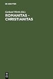 Wirth, Gerhard: Romanitas, Christianitas: Untersuchungen Zur Geschichte Und Literatur Der Romischen Kaiserzeit Johannes Straub Zum 70. Geburtstag Am 18. Oktober 1982 Gewidmet Wirth, Gerhard: Romanitas, Christianitas: Untersuchungen Zur Geschichte Und Literatur Der Romischen Kaiserzeit Johannes Straub Zum 70. Geburtstag Am 18. Oktober 1982 Gewidmet