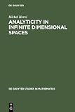 Herve, Michel A.: Analyticity in Infinite Dimensional Spaces Herve, Michel A.: Analyticity in Infinite Dimensional Spaces