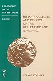 Koester, Helmut: History, Culture, and Religion of the Hellenistic Age Koester, Helmut: History, Culture, and Religion of the Hellenistic Age