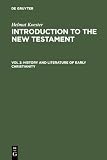 Koester, Helmut: History and Literature of Early Christianity: Introduction to the New Testament Koester, Helmut: History and Literature of Early Christianity: Introduction to the New Testament