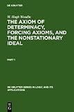 Woodin, W. H.: AXIOM OF DETERMINACY, FORCING AXIOMS, AND THE NONSTATIONARY IDEAL Woodin, W. H.: AXIOM OF DETERMINACY, FORCING AXIOMS, AND THE NONSTATIONARY IDEAL