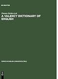 Roe, Ian F.: A Valency Dictionary of English: A Corpus-Based Anaysis of the Complementation Patterns of English Verbs, Nouns and Adjectives