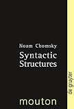 Chomsky, Noam: Syntactic Structures Chomsky, Noam: Syntactic Structures