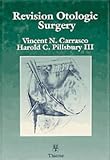 Pillsbury, Harold C.: Revision Otologic Surgery