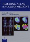 Donohoe, K.J.: Teaching Atlas of Nuclear Medicine Donohoe, K.J.: Teaching Atlas of Nuclear Medicine