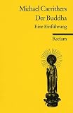 Michael Carrithers: Der Buddha. Reclam Universal-Bibliothek Nr.3941 Michael Carrithers: Der Buddha. Reclam Universal-Bibliothek Nr.3941