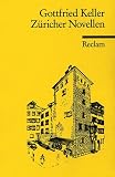 Gottfried Keller: Züricher Novellen. Reclams Universal-Bibliothek: Band 6180 Gottfried Keller: Züricher Novellen. Reclams Universal-Bibliothek: Band 6180
