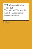 William: Texte Zur Theorie Der Erkenntnis Und Der Wissenschaft: Lateinisch/Deutsch William: Texte Zur Theorie Der Erkenntnis Und Der Wissenschaft: Lateinisch/Deutsch