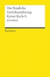 Schroeder, Friedrich-Christian: Die Peinliche Gerichtsordnung Kaiser Karls V. Und Des Heiligen Romischen Reichs Von 1532 (Carolina) Schroeder, Friedrich-Christian: Die Peinliche Gerichtsordnung Kaiser Karls V. Und Des Heiligen Romischen Reichs Von 1532 (Carolina)