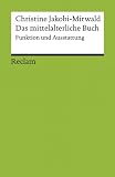 Jakobi-Mirwald, Christine: Das Mittelalterliche Buch: Funktion Und Ausstattung Jakobi-Mirwald, Christine: Das Mittelalterliche Buch: Funktion Und Ausstattung