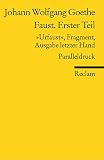 Goethe, Johann Wolfgang Von: Faust. Erster Teil: Urfaust, Fragment (1790), Ausgabe Letzter Hand (1828) Paralleldruck Goethe, Johann Wolfgang Von: Faust. Erster Teil: Urfaust, Fragment (1790), Ausgabe Letzter Hand (1828) Paralleldruck