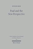 Kim, Seyoon: Paul and the New Perspective: Second Thoughts on the Origin of Paul's Gospel