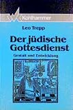 Trepp, Leo: Der Judische Gottesdienst: Gestalt Und Entwicklung Trepp, Leo: Der Judische Gottesdienst: Gestalt Und Entwicklung