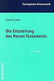 Eduard Lohse: Die Entstehung des Neuen Testaments. Theologische Wissenschaft: Band 4