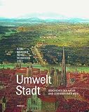 Brunner, Karl: Umwelt Stadt: Geschichte Des Natur- Und Lebensraumes Wien Brunner, Karl: Umwelt Stadt: Geschichte Des Natur- Und Lebensraumes Wien