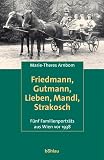 Friedmann, Gutmann, Lieben, Mandl Und Strakosch: Funf Familienportrats Aus Wien Vor 1938 (320599373X) by Arnbom, Marie-Therese Arnbom, Marie-Therese: Friedmann, Gutmann, Lieben, Mandl Und Strakosch: Funf Familienportrats Aus Wien Vor 1938