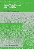 Weibel, Peter: Space Time Physics And Fractality: Festschrift in Honour of Mohammed El Naschie on the Occasion of His 60th Birthday