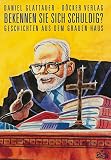 Bekennen Sie sich schuldig?: Geschichten aus dem Grauen Haus