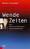 Heinz Fischer: Wende-Zeiten