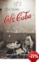 Cafe Cuba. Eine turbulente und leidenschaftliche Irrfahrt des Herzens