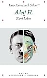 Eric-Emmanuel Schmitt: Adolf H. Zwei Leben. Meridiane: Band 107 Eric-Emmanuel Schmitt: Adolf H. Zwei Leben. Meridiane: Band 107