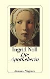 Noll, Ingrid: Die Apothekerin: Roman Noll, Ingrid: Die Apothekerin: Roman
