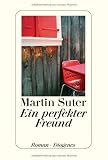 Ein Perfekter Freund: Roman (3257063067) by Suter, Martin Suter, Martin: Ein Perfekter Freund: Roman