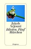 Idioten: Funf Marchen (3257063334) by Arjouni, Jakob Arjouni, Jakob: Idioten: Funf Marchen