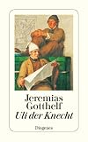 Jeremias Gotthelf: Uli, der Knecht.