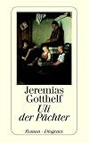 Jeremias Gotthelf: Uli der P&auml;chter.