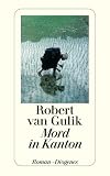 Robert van Gulik: Mord in Kanton.