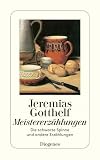 Jeremias Gotthelf: Meistererz&auml;hlungen.