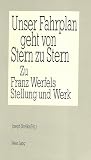 Strelka, Joseph: Unser Fahrplan Geht Von Stern Zu Stern: Zu Franz Werfels Stellung Und Werk Strelka, Joseph: Unser Fahrplan Geht Von Stern Zu Stern: Zu Franz Werfels Stellung Und Werk