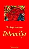 Tschingis Aitmatow: Dshamilja Tschingis Aitmatow: Dshamilja