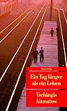 Tschingis Aitmatow: Ein Tag länger als ein Leben Tschingis Aitmatow: Ein Tag länger als ein Leben