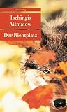 Tschingis Aitmatow: Der Richtplatz Tschingis Aitmatow: Der Richtplatz